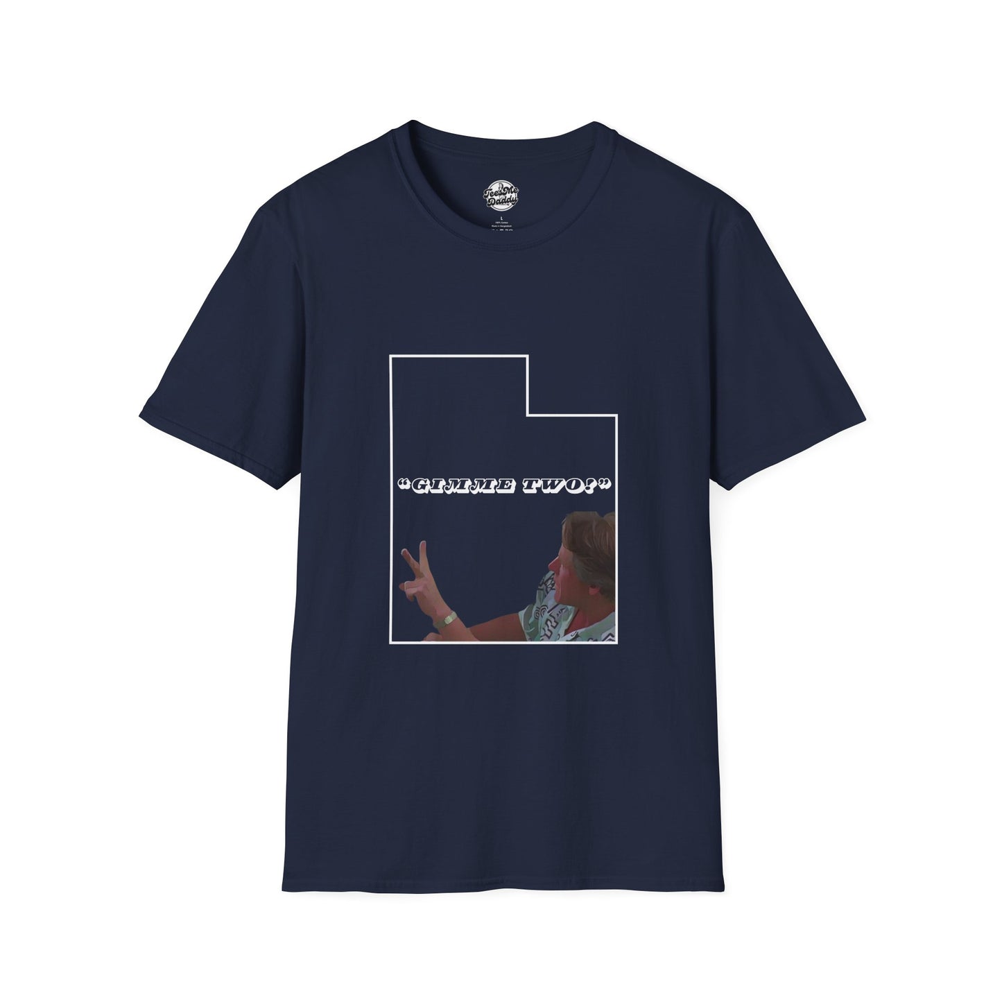 Utah, Gimme Two – Classic Movie Quote Unisex Softstyle T-Shirt