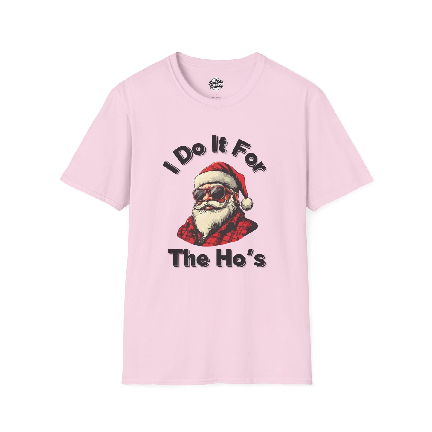 I Do It For The Ho’s – Naughty Santa Unisex Softstyle T-Shirt