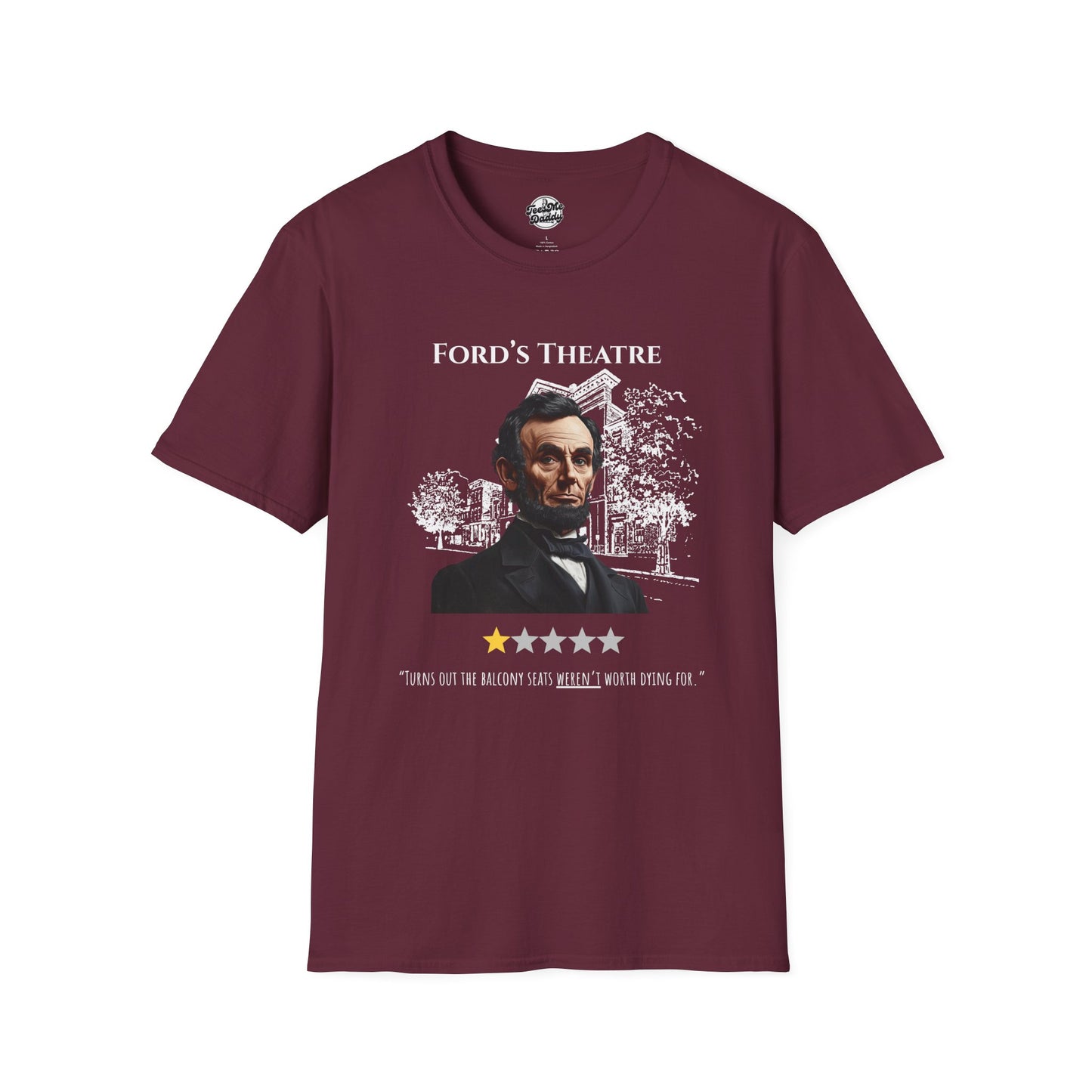 Abraham Lincoln’s 1-Star Ford’s Theatre Review – Dark Humor Unisex Softstyle T-Shirt