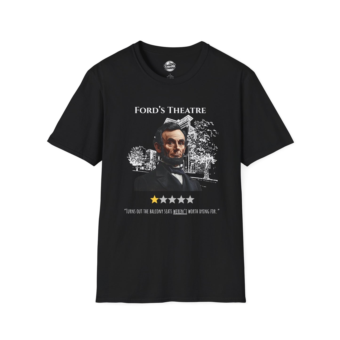 Abraham Lincoln’s 1-Star Ford’s Theatre Review – Dark Humor Unisex Softstyle T-Shirt