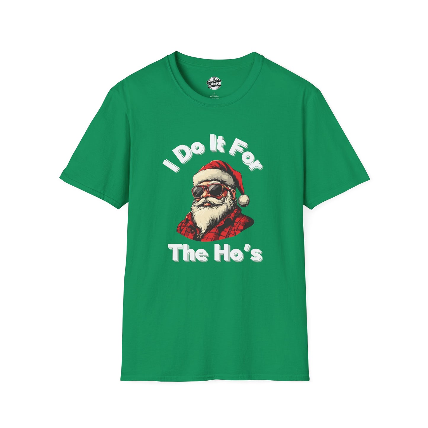I Do It For The Ho’s – Naughty Santa Unisex Softstyle T-Shirt
