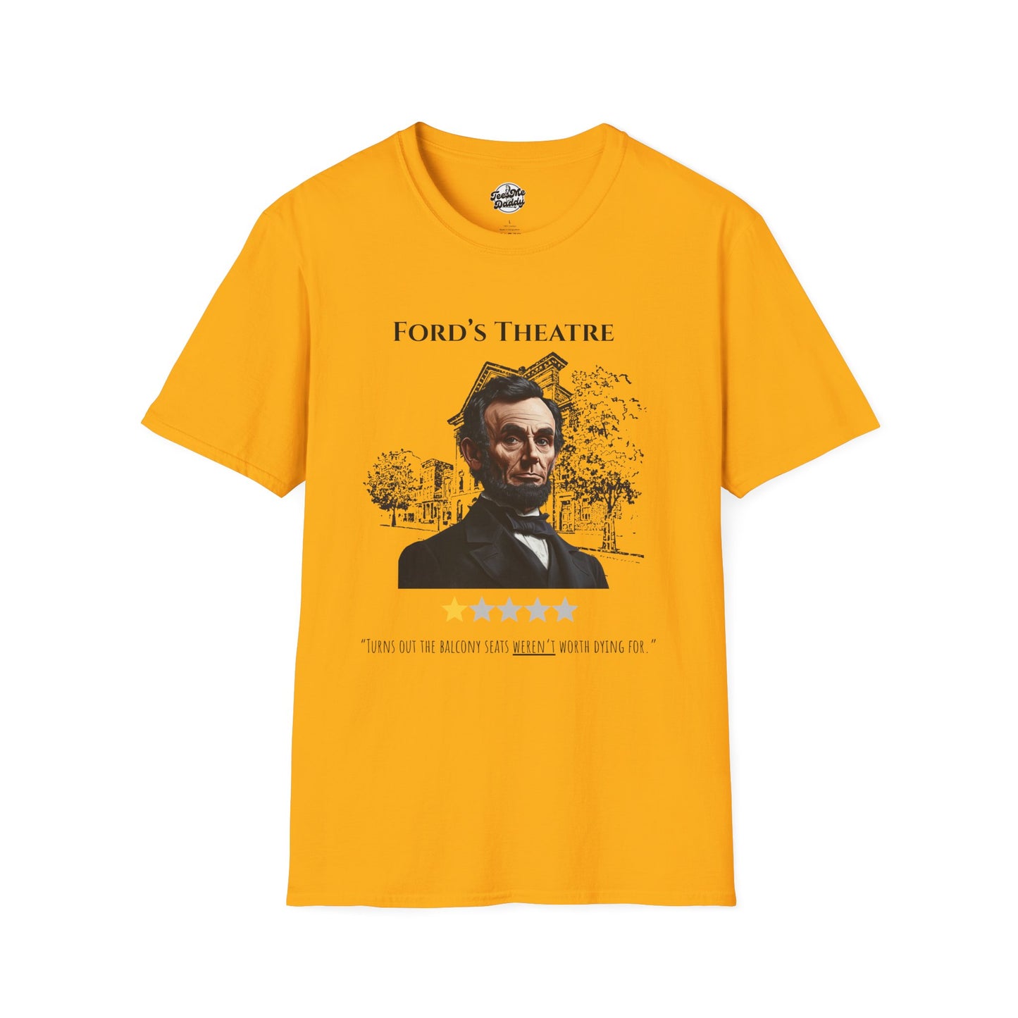 Abraham Lincoln’s 1-Star Ford’s Theatre Review – Dark Humor Unisex Softstyle T-Shirt