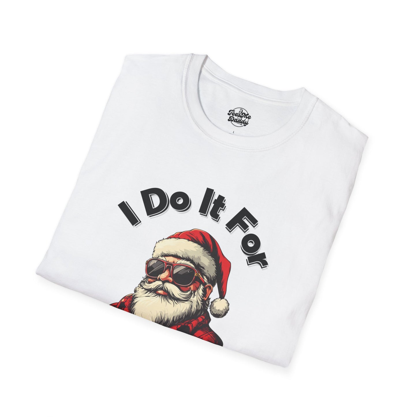 I Do It For The Ho’s – Naughty Santa Unisex Softstyle T-Shirt