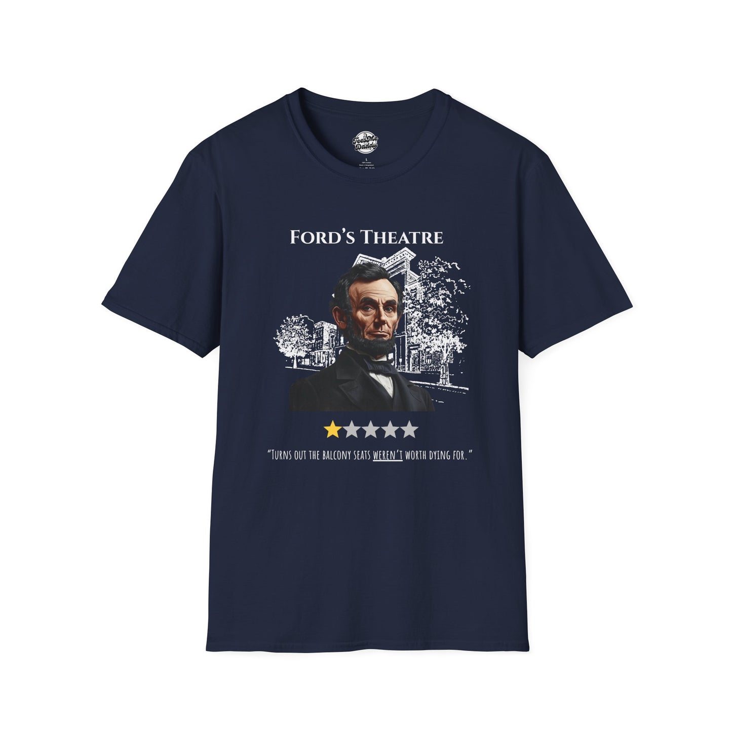 Abraham Lincoln’s 1-Star Ford’s Theatre Review – Dark Humor Unisex Softstyle T-Shirt