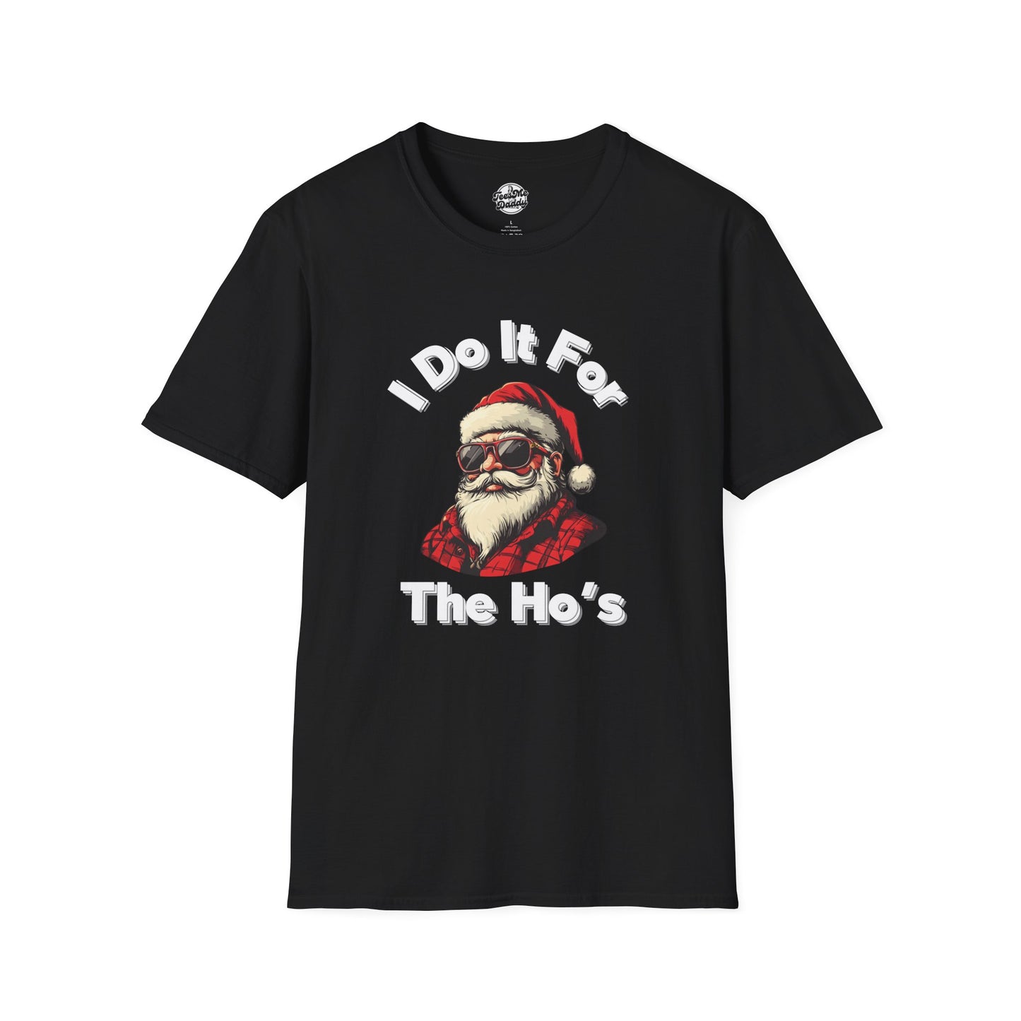 I Do It For The Ho’s – Naughty Santa Unisex Softstyle T-Shirt