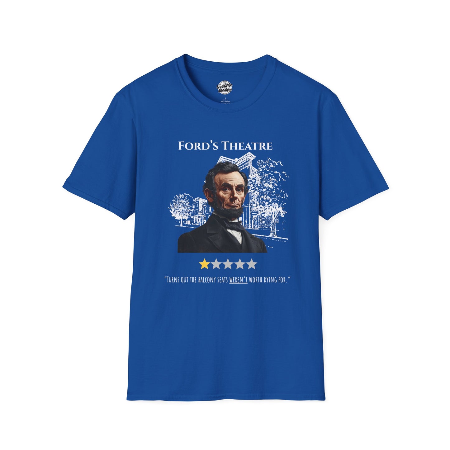 Abraham Lincoln’s 1-Star Ford’s Theatre Review – Dark Humor Unisex Softstyle T-Shirt