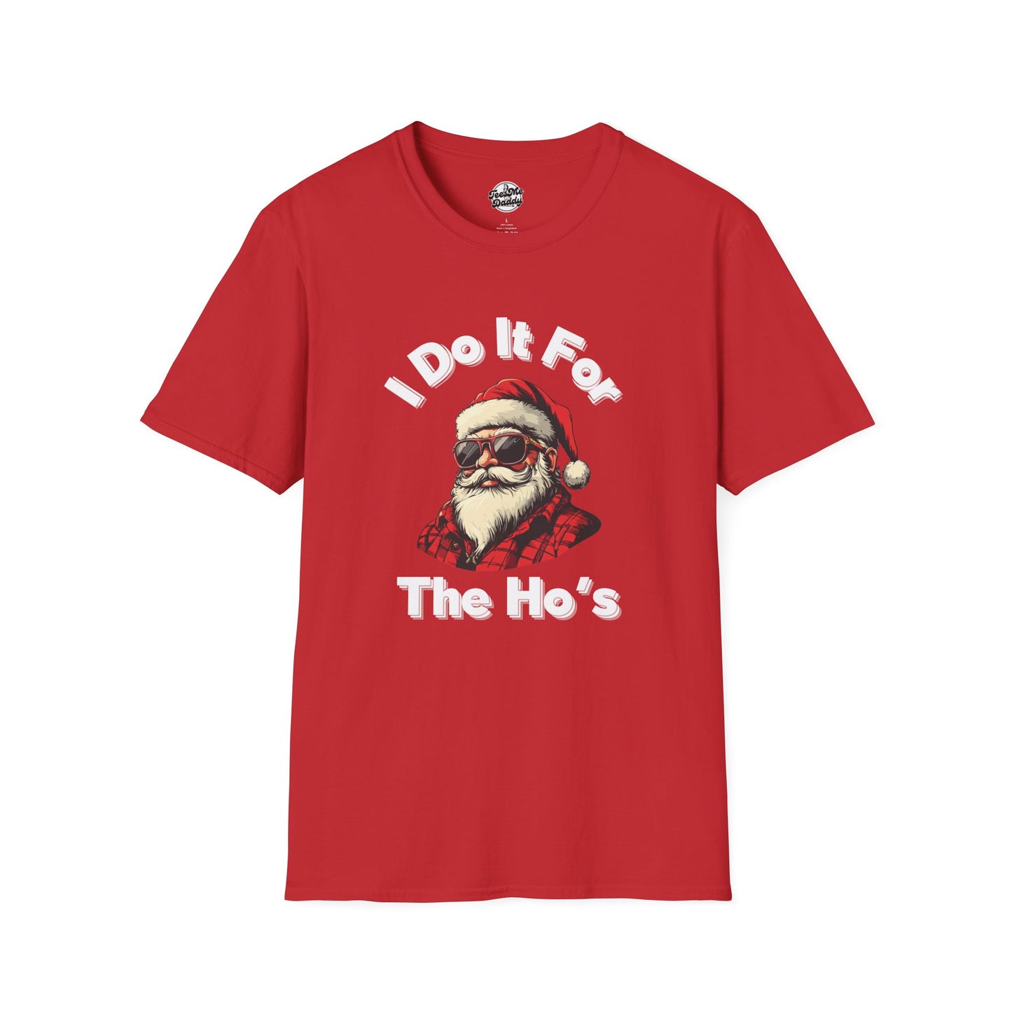 I Do It For The Ho’s – Naughty Santa Unisex Softstyle T-Shirt