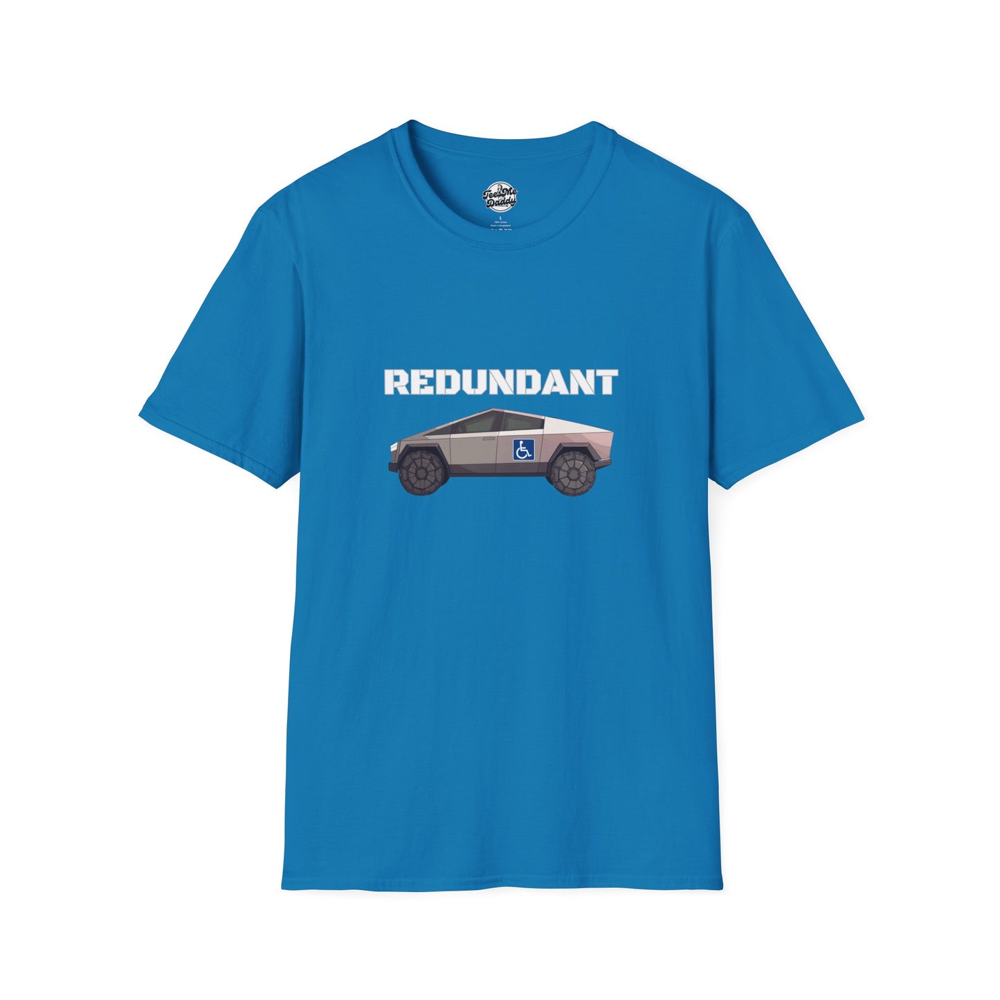 Elon's Cyber E-Truck Is “R” Word: Redundant – Hilarious Double “R” Unisex Softstyle T-Shirt