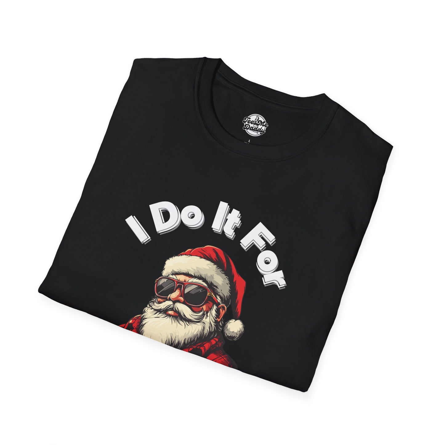 I Do It For The Ho’s – Naughty Santa Unisex Softstyle T-Shirt
