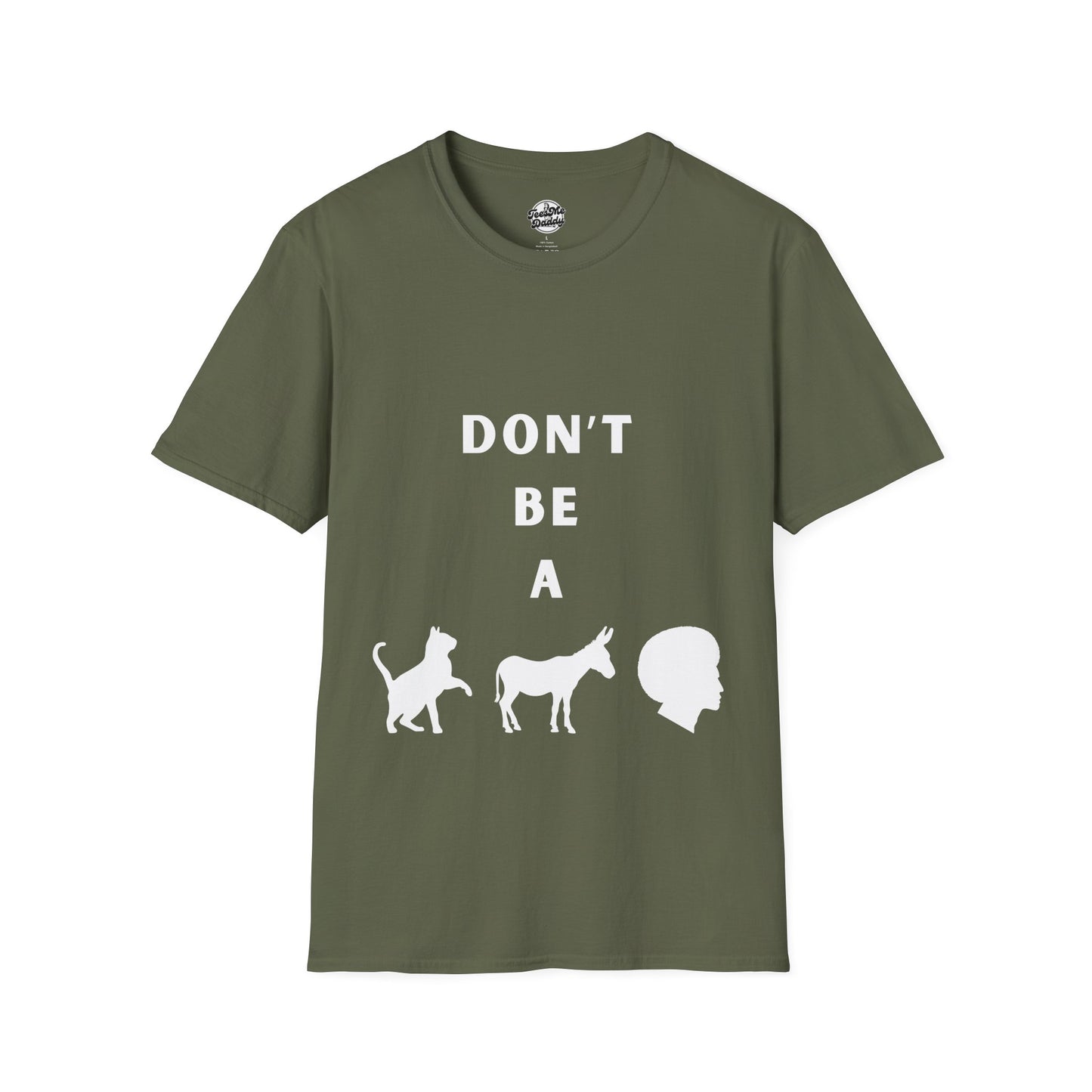 Funny Unisex Softstyle T-Shirt - 'Don't Be a' Graphic Tee