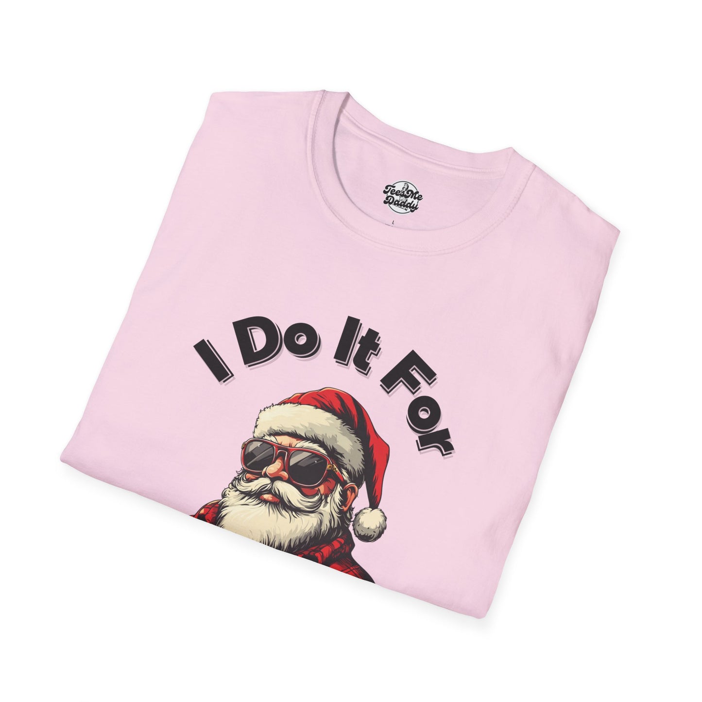 I Do It For The Ho’s – Naughty Santa Unisex Softstyle T-Shirt