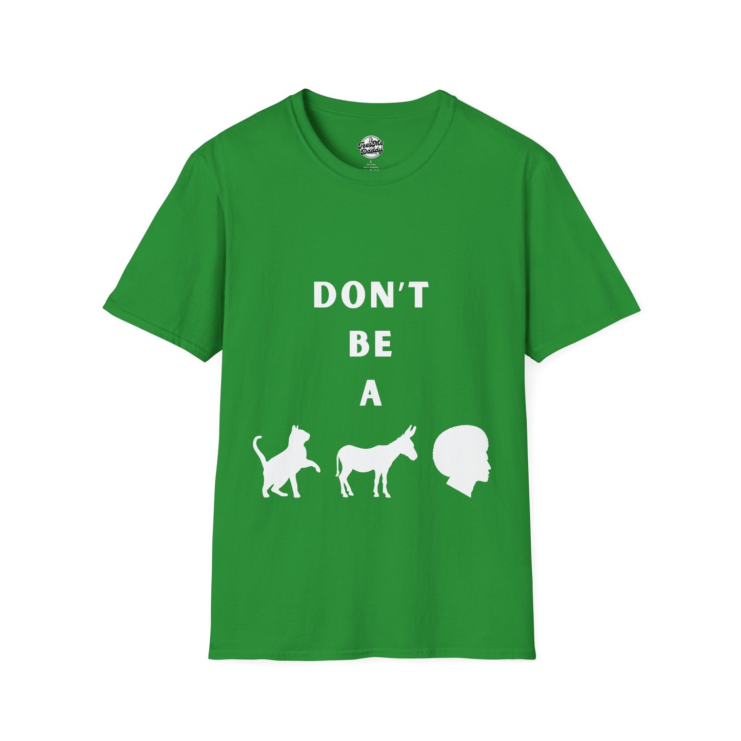 Funny Unisex Softstyle T-Shirt - 'Don't Be a' Graphic Tee