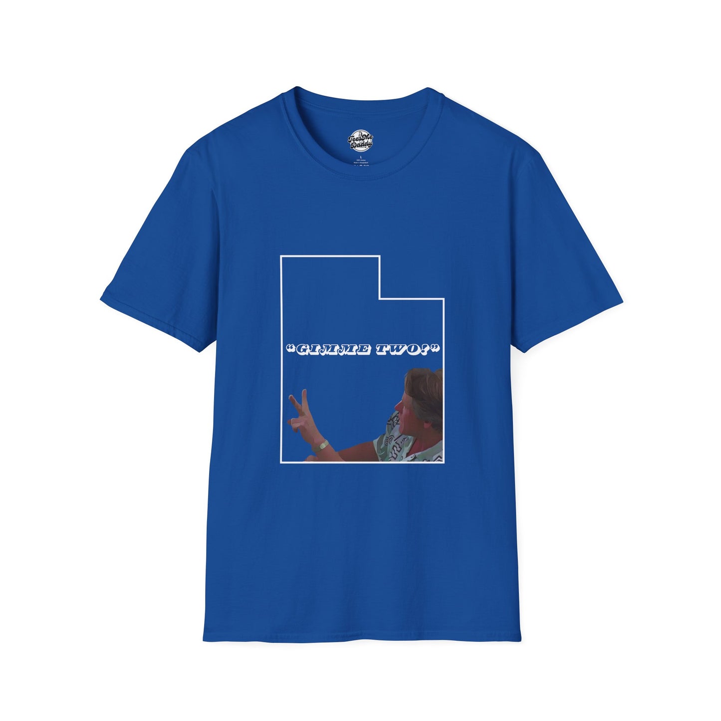 Utah, Gimme Two – Classic Movie Quote Unisex Softstyle T-Shirt