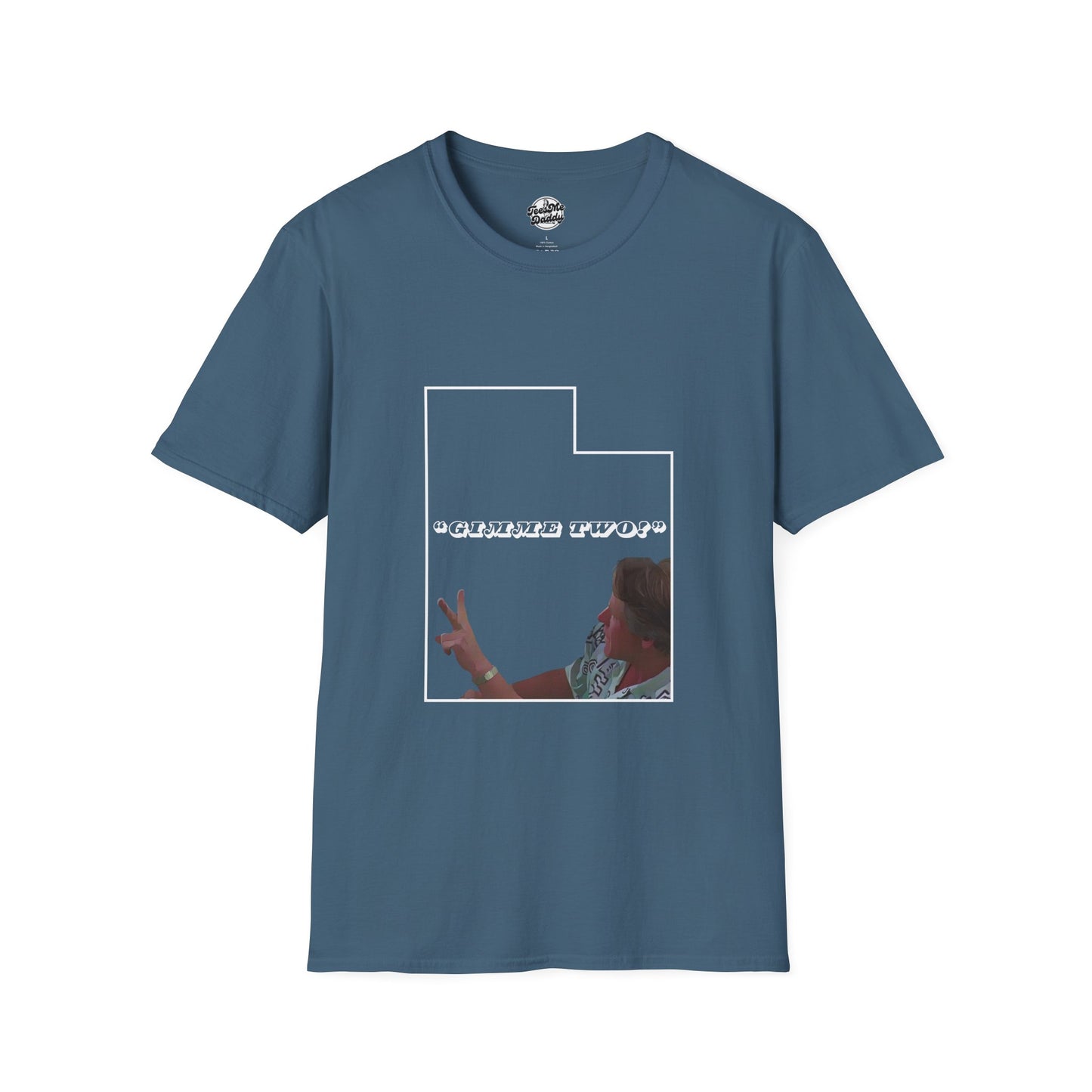Utah, Gimme Two – Classic Movie Quote Unisex Softstyle T-Shirt