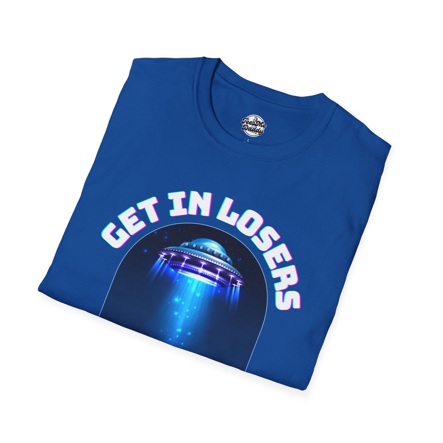 Get In Losers – UFO Abduction Unisex Softstyle T-Shirt